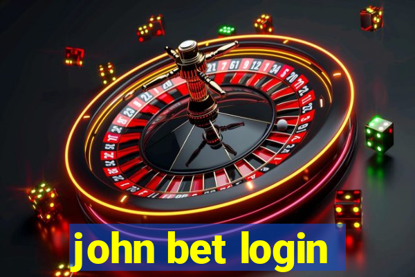 john bet login